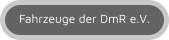 Fahrzeuge der DmR e.V.